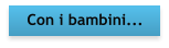 Con i bambini...