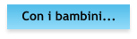 Con i bambini...