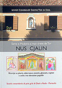 Nus cjalin/Ci guardano Santi e Madonne alla destra del Torre