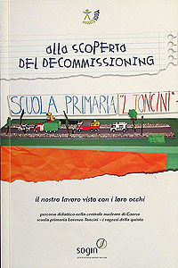 Alla scoperta del decommissioning Il nostro lavoro visto con i loro occhi
