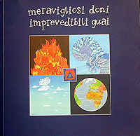 Meravigliosi doni imprevedibili guai
