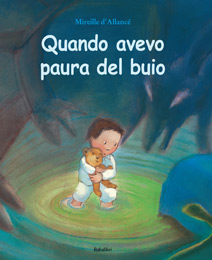 D'Allancè M., Quando avevo paura del buio, traduzione di Anna Morpurgo, Milano: Babalibri, 2002