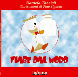 Copertina del libro  "Fiabe dal Nord" di Daniela Tazzioli, illustrazioni di Pino Ligabue, Infinito edizioni, 2010