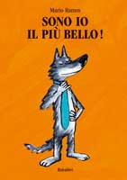 Ramos M. , Sono io il più bello!, Milano: Babalibri, 2006
