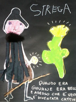 …La strega malefica… "urlò" 